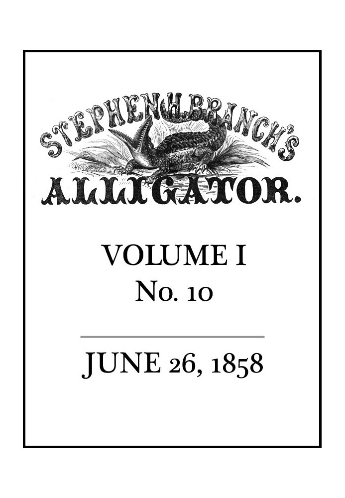 Stephen H. Branch's Alligator, Vol. 1 no. 10, June 26, 1858