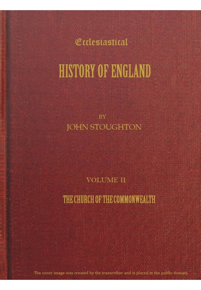 Ecclesiastical History of England, Volume 2—The Church of the Commonwealth