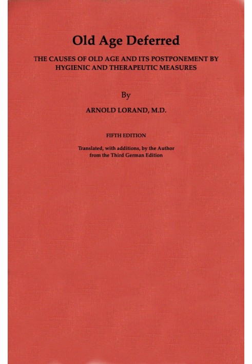 Відкладена старість. Причини старості та її відстрочення гігієнічними та лікувальними заходами