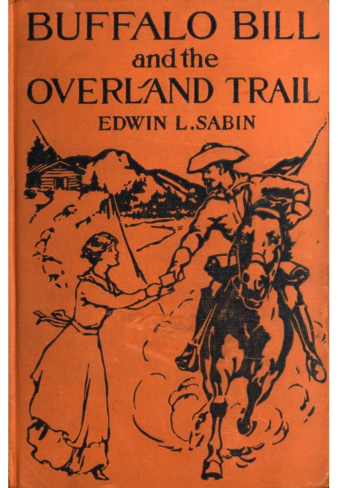 Буффало Билл и сухопутная тропа. Это история о том, как мальчик и мужчина усердно работали и усердно играли, чтобы проложить бел