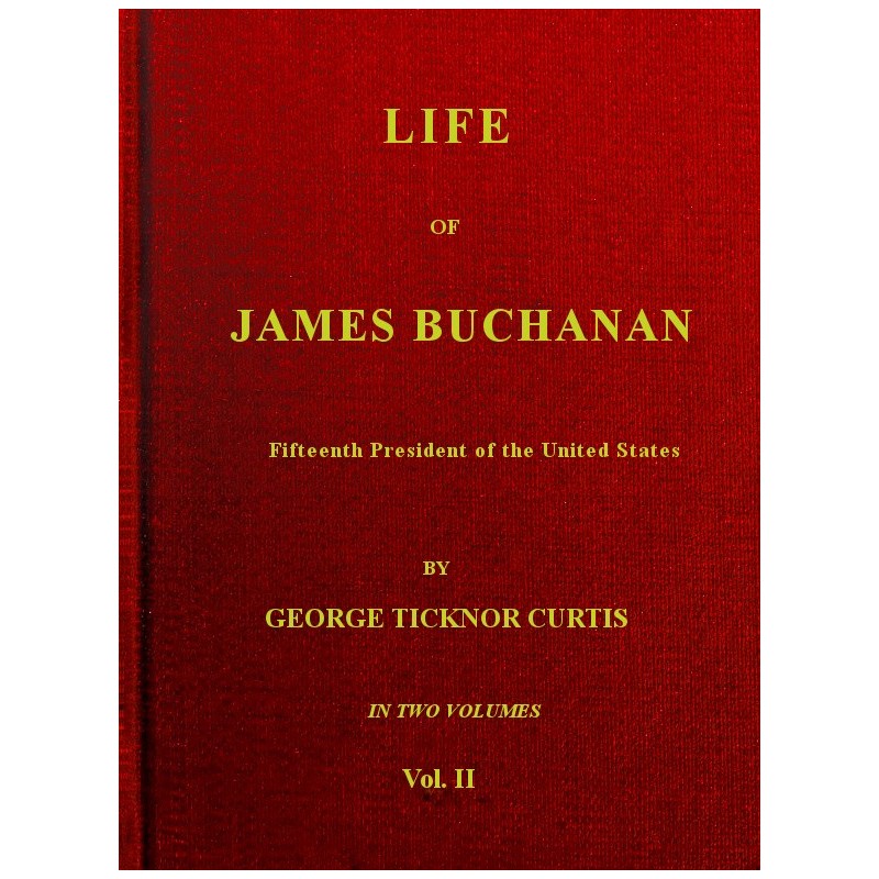 Life of James Buchanan,...