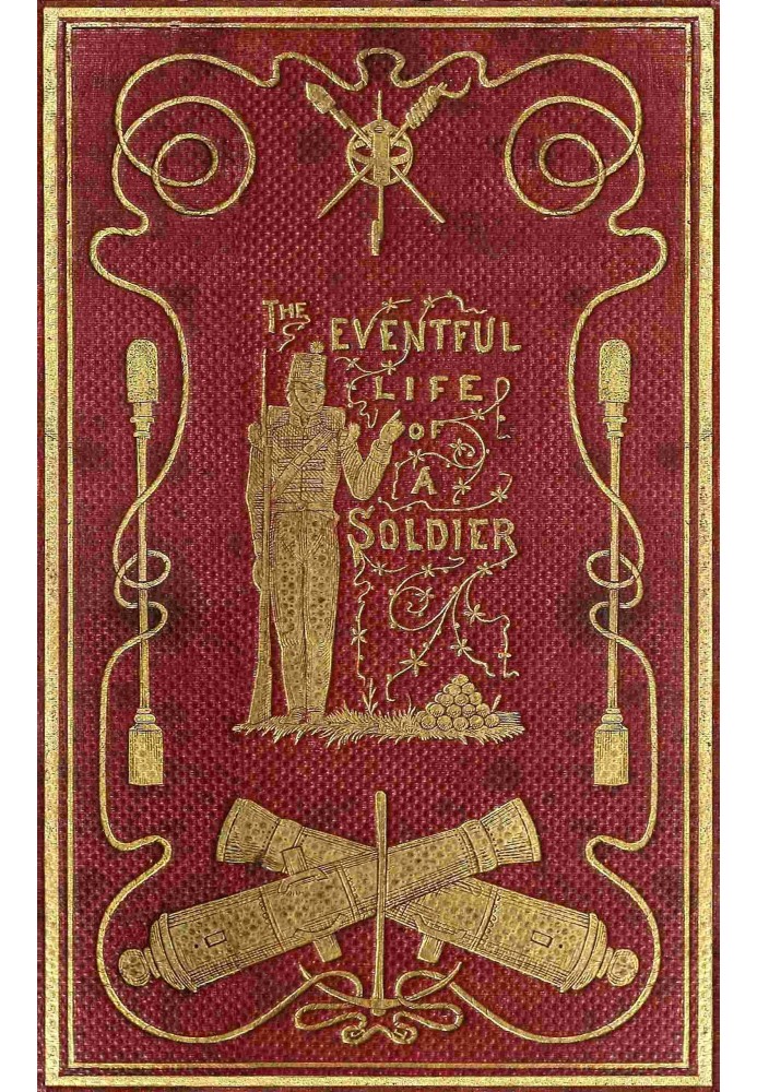 Recollections of the eventful life of a soldier