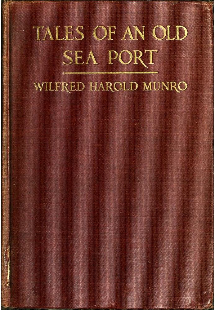 Рассказы о старом морском порту. Общий очерк истории Бристоля, Род-Айленд, включая, между прочим, отчет о путешествиях скандинав