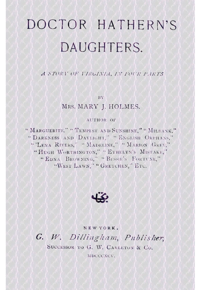 Doctor Hathern's daughters : $b A story of Virginia, in four parts