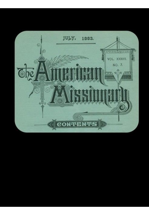 Американский миссионер - Том 37, № 7, июль 1883 г.