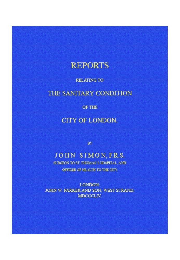 Reports Relating to the Sanitary Condition of the City of London