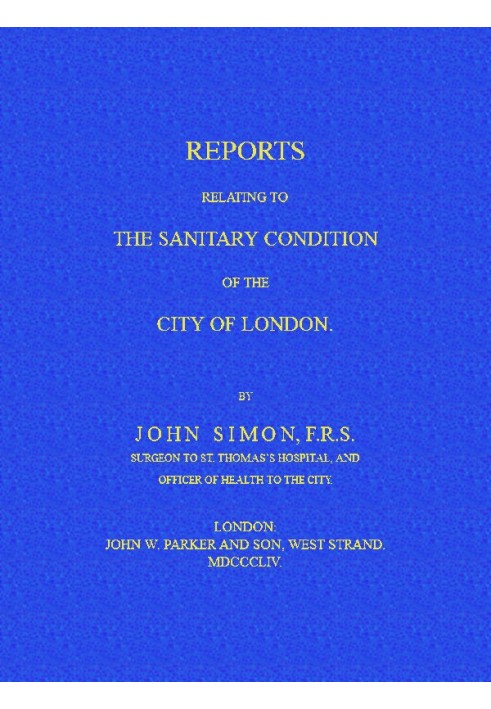 Reports Relating to the Sanitary Condition of the City of London