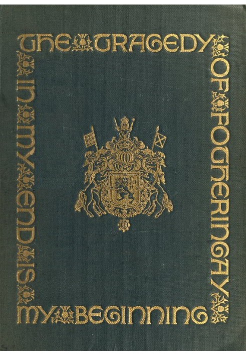 The Tragedy of Fotheringay Founded on the journal of D. Bourgoing, physician to Mary Queen of Scots, and on unpublished ms. docu