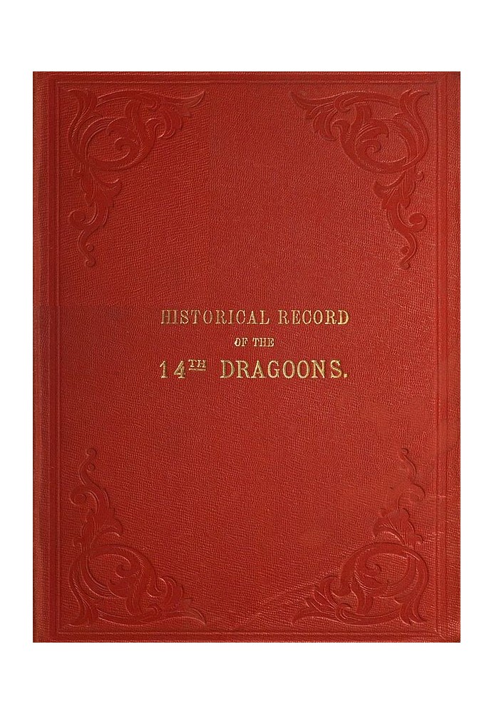 Історичний запис Чотирнадцятого, або королівського, полку легких драгунів, що містить звіт про формування полку та його подальшу