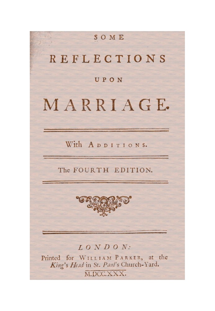 Some Reflections Upon Marriage. With additions.