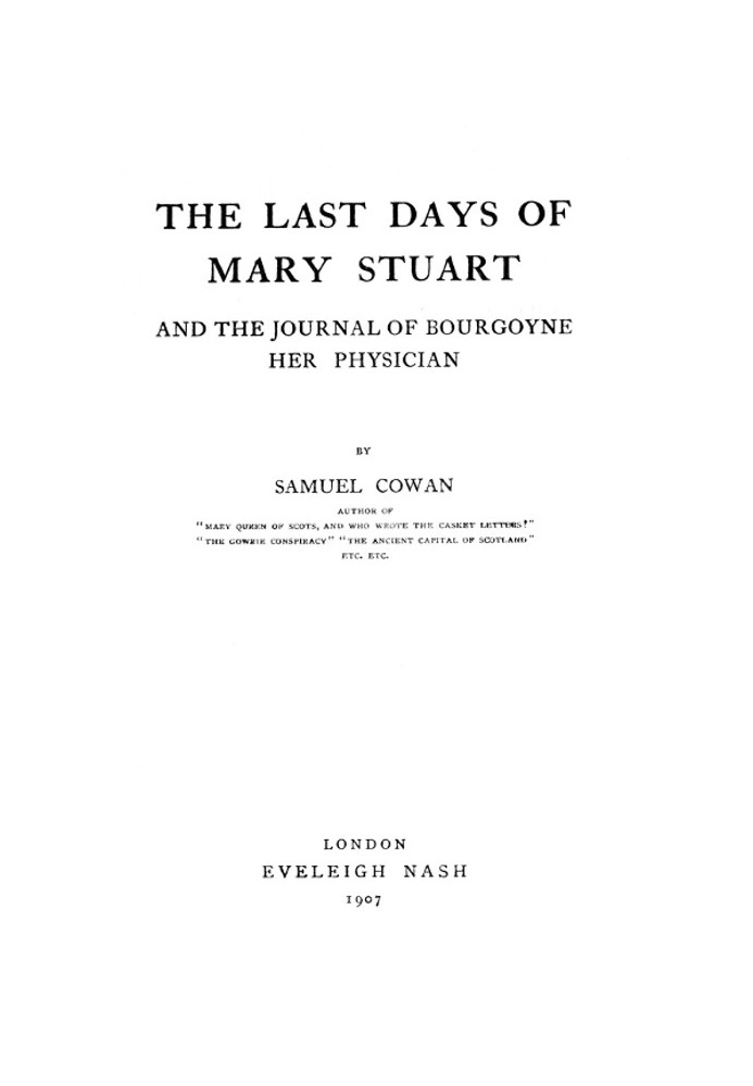 The Last Days of Mary Stuart, and the journal of Bourgoyne her physician