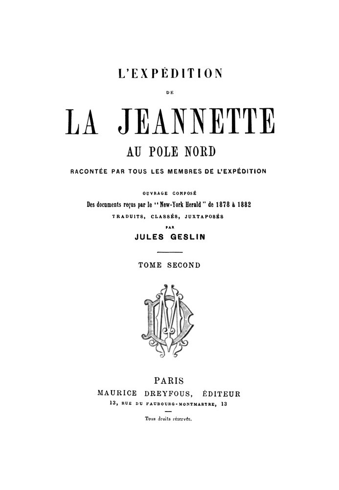 The Jeannette expedition to the North Pole, recounted by all the members of the expedition - volume 2 work composed of documents