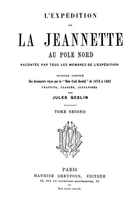 The Jeannette expedition to the North Pole, recounted by all the members of the expedition - volume 2 work composed of documents