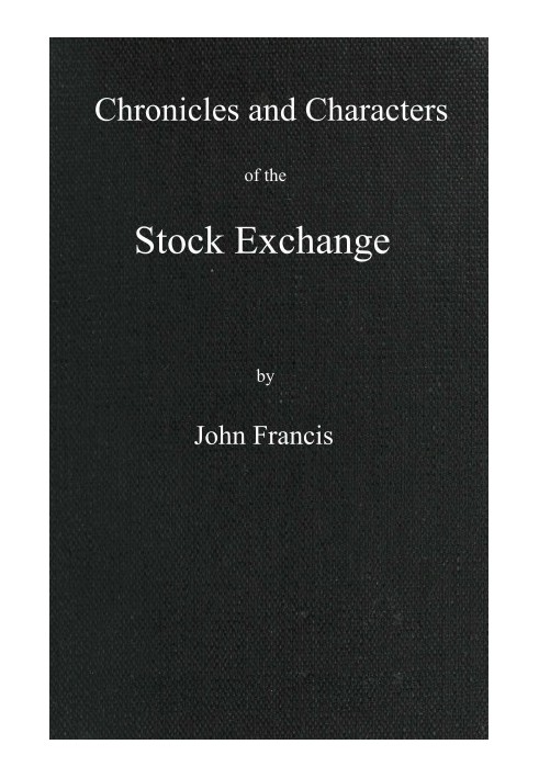 Chronicles and characters of the stock exchange