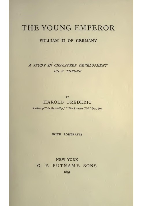 Молодой император Германии Вильгельм II. Исследование развития характера на троне.