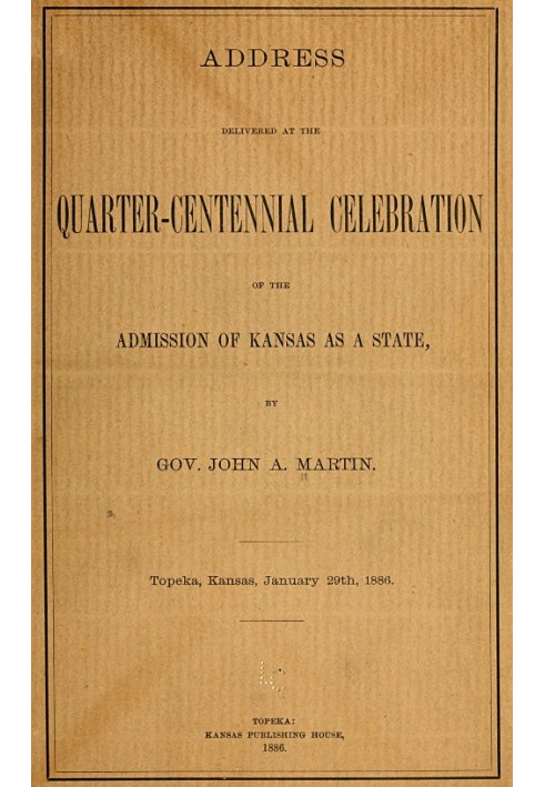 Address delivered at the quarter-centennial celebration of the admission of Kansas as a state