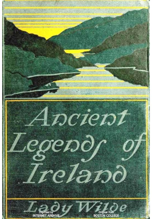 Ancient legends, Mystic Charms and Superstitions of Ireland With sketches of the Irish past