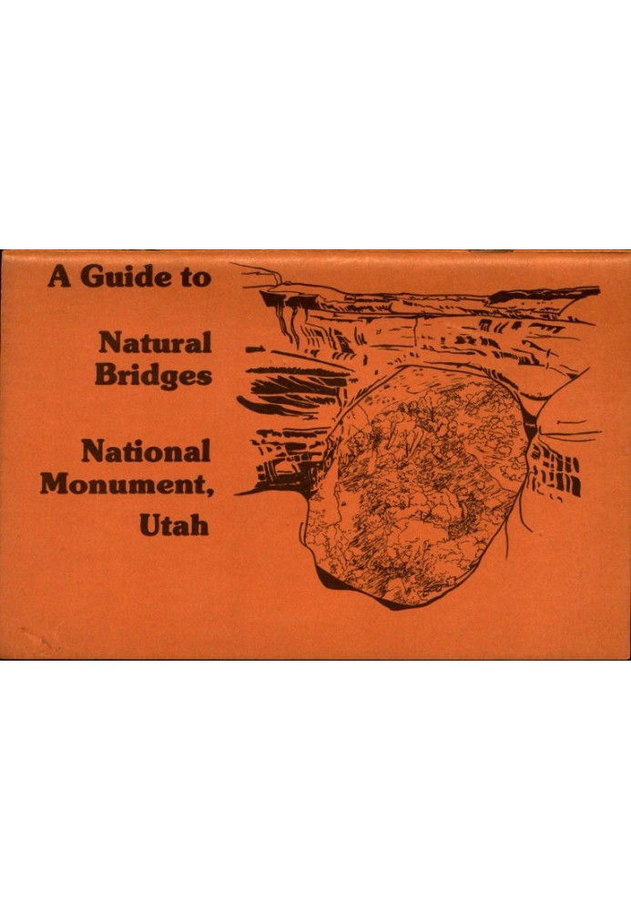 A Guide to Natural Bridges National Monument, Utah