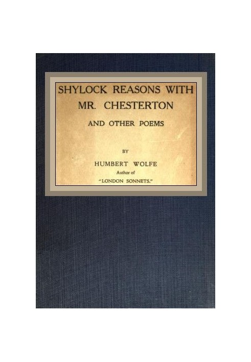 Shylock reasons with Mr. Chesterton, and other poems