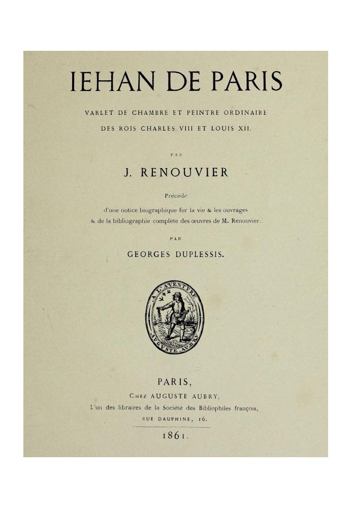 Jehan de Paris, chamber varlet and ordinary painter to kings Charles VIII and Louis XII