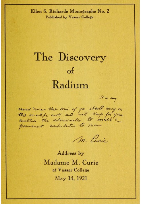 The Discovery of Radium Address by Madame M. Curie at Vassar College