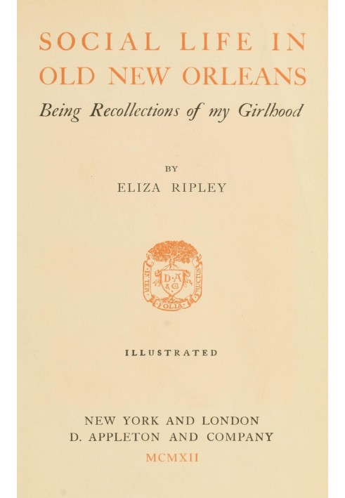 Светская жизнь в старом Новом Орлеане: $b Воспоминания о моем детстве