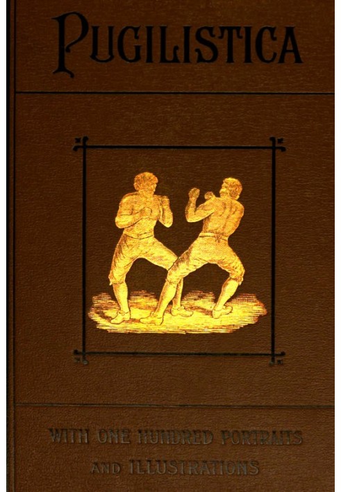 Pugilistica: The History of British Boxing, Volume 2 (of 3) Containing Lives of the Most Celebrated Pugilists; Full Reports of T