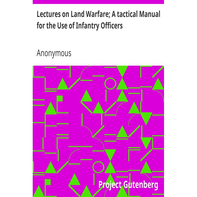 Lectures on Land Warfare; A...