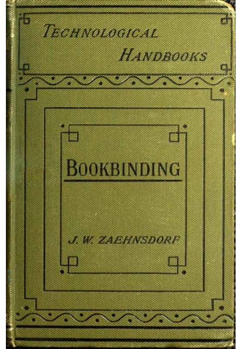 The Art of Bookbinding: A practical treatise, with plates and diagrams