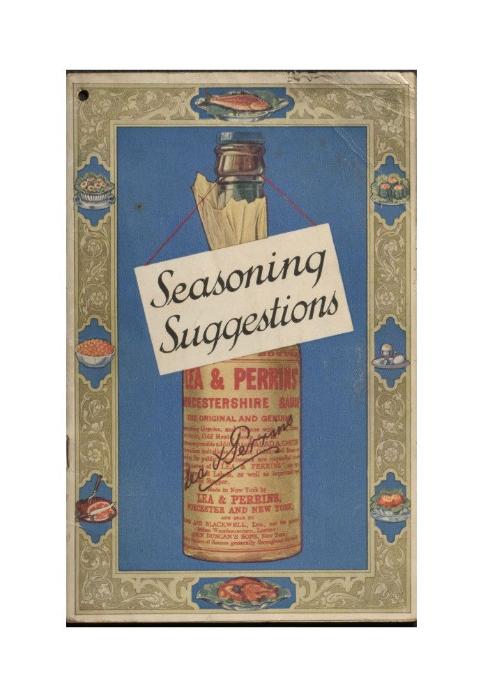 Seasoning Suggestions Revealing the Chef's Seasoning Secrets for Improving Over One Hundred and Fifty Dishes With Lea & Perrins'