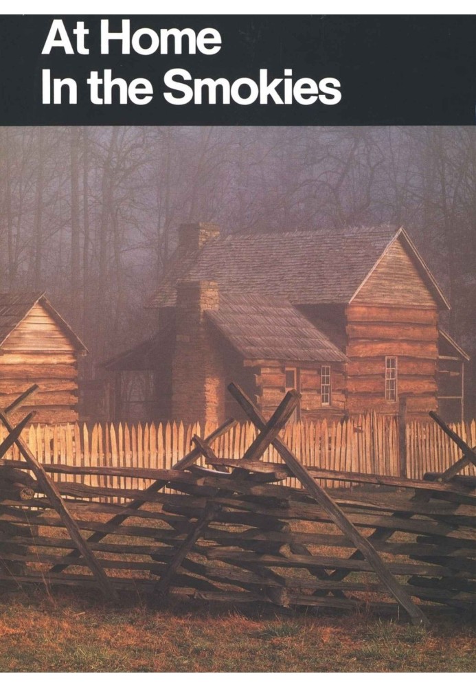 At home in the Smokies : $b a history handbook for Great Smoky Mountains National Park, North Carolina and Tennessee