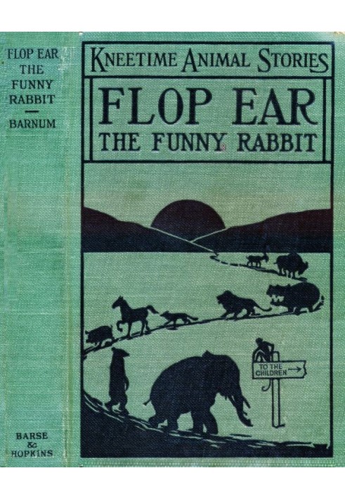 Flop Ear, the Funny Rabbit: His Many Adventures