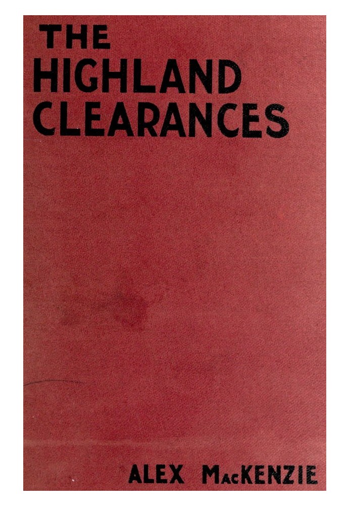 The History of the Highland Clearances Second Edition, Altered and Revised