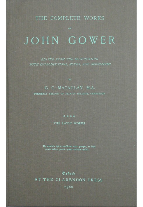 Повне зібрання творів Джона Гауера, том 4: $b Латинські твори