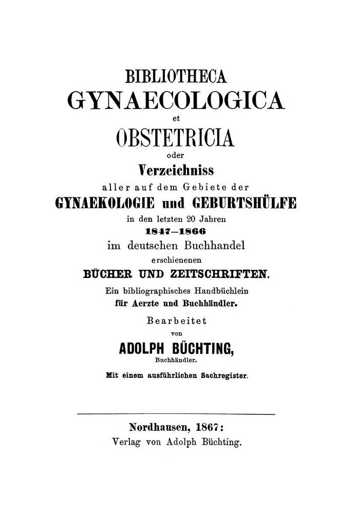 Bibliotheca Gynaecologica et Obstetricia, или каталог всех книг и журналов, изданных в немецкой книжной торговле в области гинек