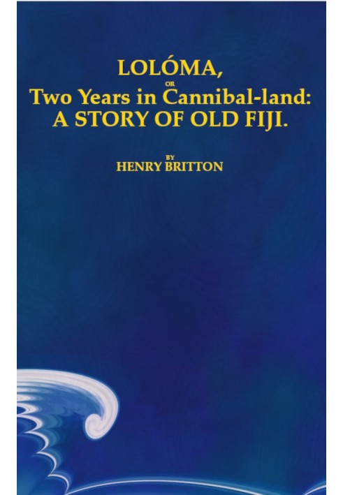 Лолома, або два роки в країні канібалів: історія старого Фіджі