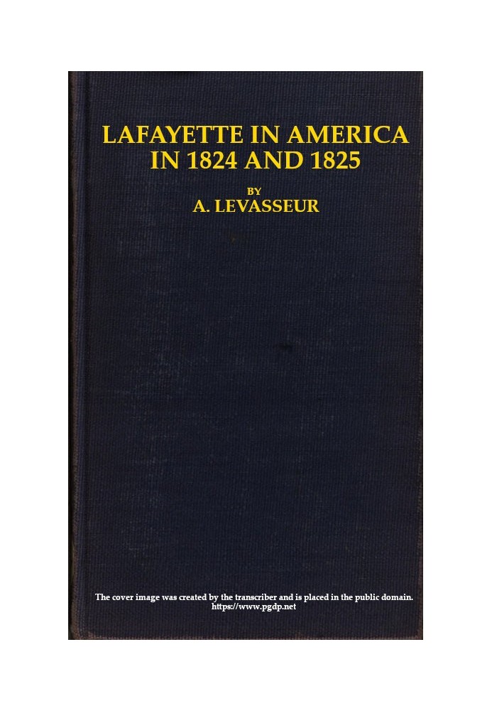 Lafayette in America in 1824 and 1825, Vol. 2 (of 2) Or, Journal of a Voyage to the United States