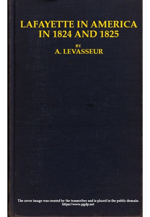 Lafayette in America in 1824 and 1825, Vol. 2 (of 2) Or, Journal of a Voyage to the United States