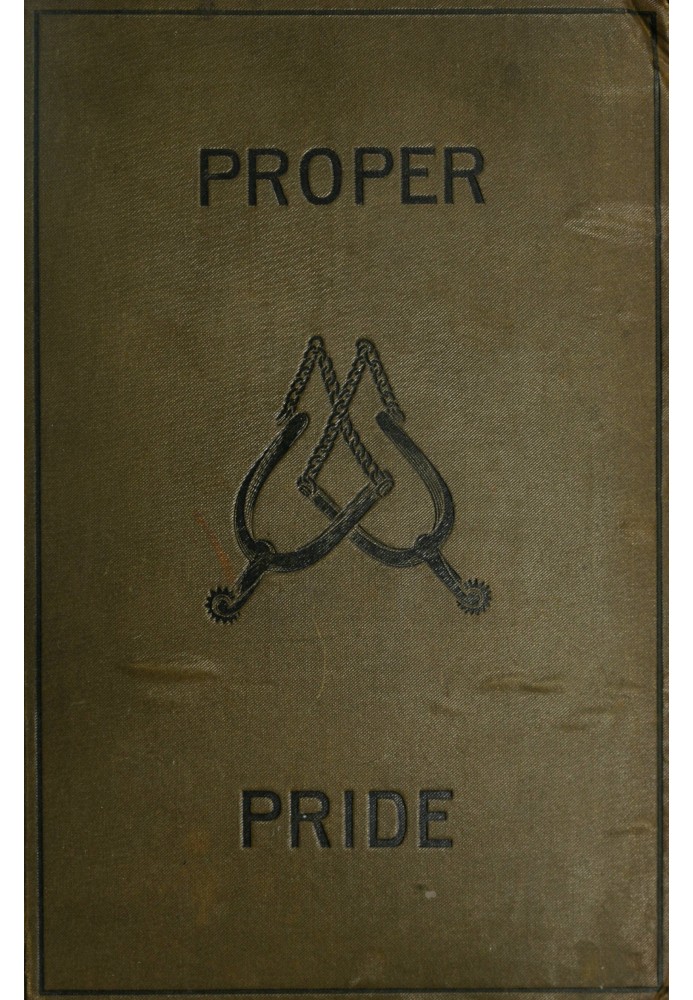 Proper pride : $b A novel. Volume 1 (of 3)