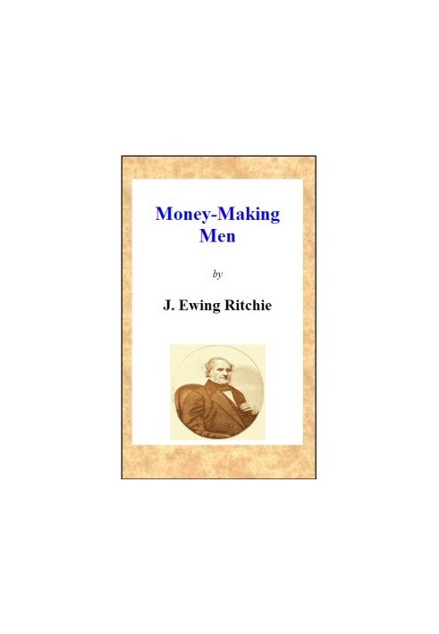 Money-making men; or, how to grow rich