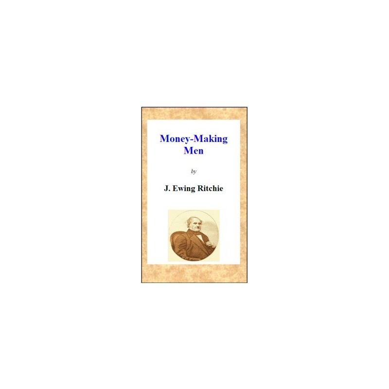 Money-making men; or, how...