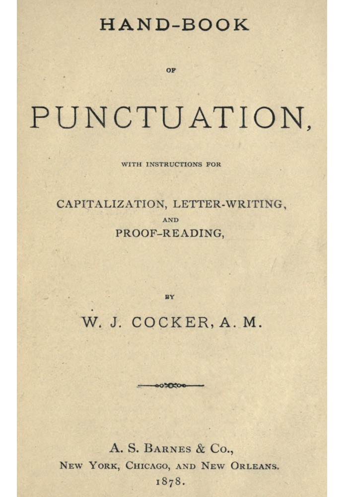 Hand-book of punctuation : $b with instructions for capitalization, letter-writing, and proof-reading