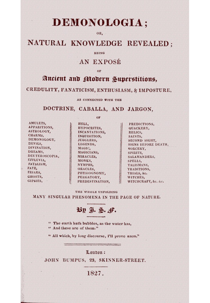 Demonologia : $b or, natural knowledge revealed; being an exposé of ancient and modern superstitions, credulity, fanaticism, ent