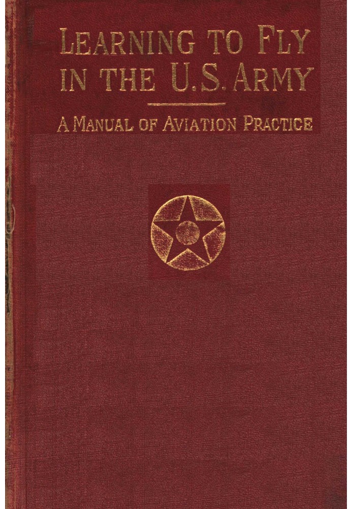 Learning to fly in the U.S. Army : $b a manual of aviation practice