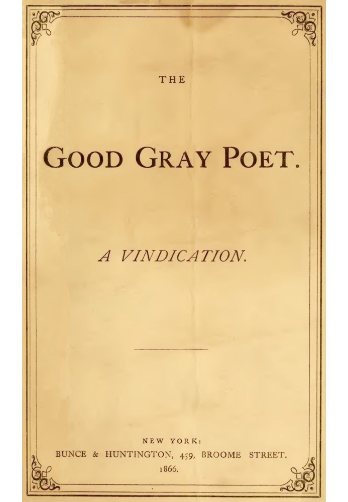 The Good Gray Poet, A Vindication