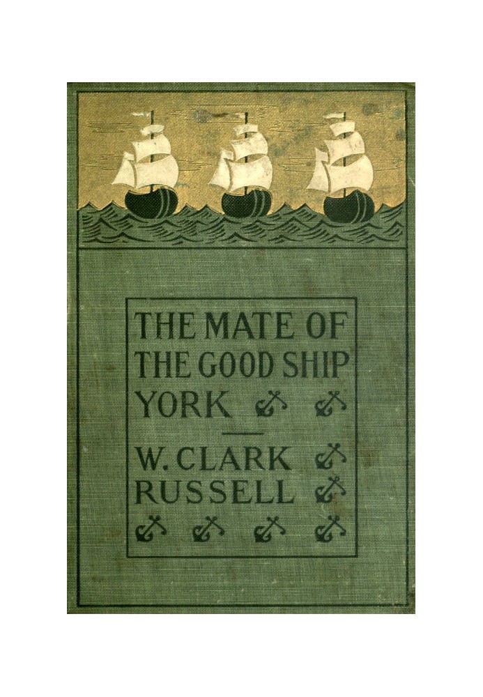 The Mate of the Good Ship York; Or, The Ship's Adventure