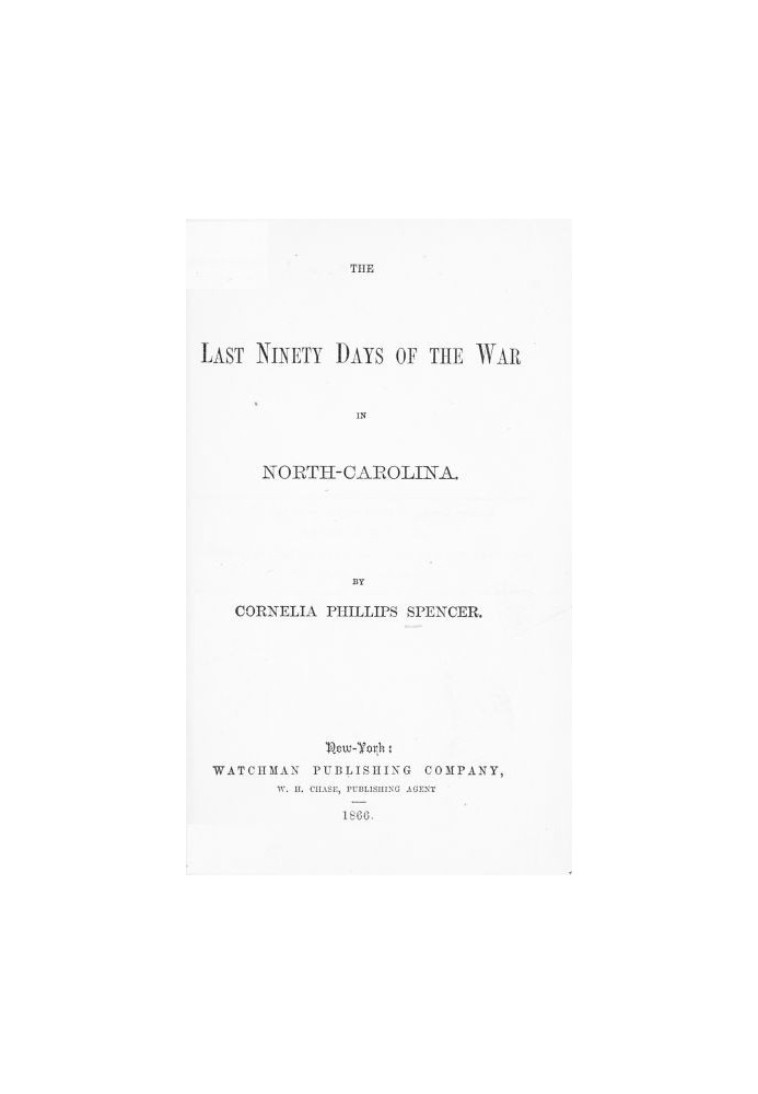 The Last Ninety Days of the War in North-Carolina