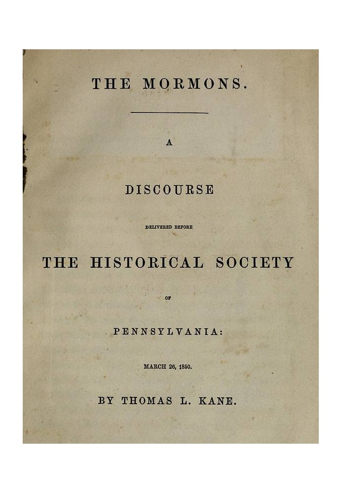 The Mormons: A Discourse Delivered Before the Historical Society of Pennsylvania