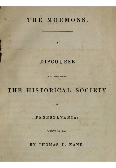 The Mormons: A Discourse Delivered Before the Historical Society of Pennsylvania