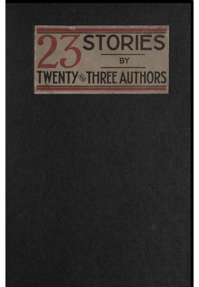 Twenty-Three Stories by Twenty and Three Authors